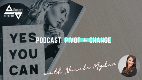 Pivot + Change with Special Guest Nicole Myden