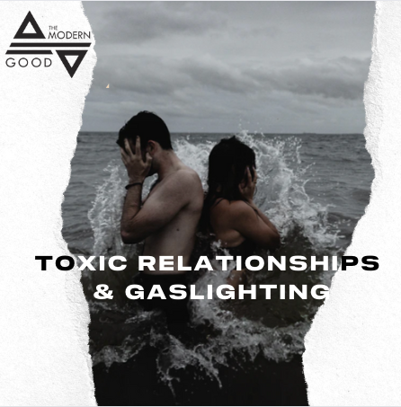 Toxic Relationships + Gaslighting